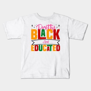 Pretty Black And Educated - Black African American Women Kids T-Shirt